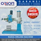 Mesin Bor Duduk Orion Radial Drilling Machine ZQ3032X7 1
